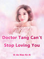 Doctor Tang, Can't Stop Loving You: Volume 4