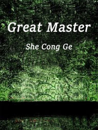 Title: Great Master: Volume 2, Author: She CongGe