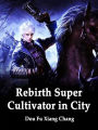 Rebirth: Super Cultivator in City: Volume 2