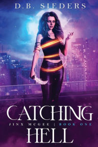 Title: Catching Hell, Author: D.B. Sieders