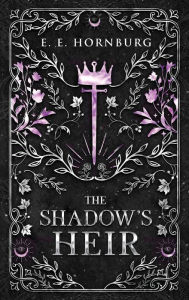 Title: The Shadow's Heir, Author: E E Hornburg