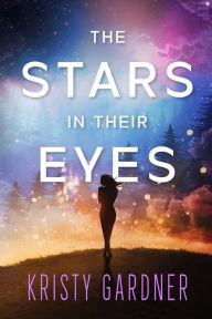 Title: The Stars in Their Eyes, Author: Kristy Gardner