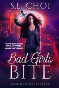 Title: Bad Girls Bite, Author: S L Choi