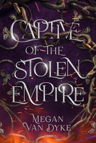 Downloading free ebooks for kobo Captive of the Stolen Empire by Megan Van Dyke FB2 in English 9781648983658