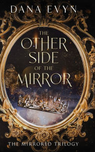Free downloadable ebooks pdf format The Other Side of the Mirror English version 9781648984457 by Dana Evyn CHM ePub MOBI