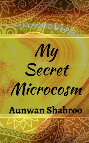 My Secret Microcosm