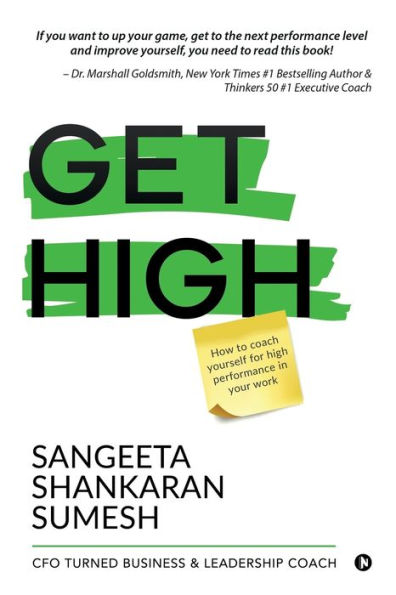 Get High: How to coach yourself for high performance in your work
