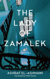Title: The Lady of Zamalek, Author: Ashraf El-Ashmawi