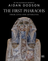 Free download bookworm 2 The First Pharaohs: Their Lives and Afterlives 9781649030931 PDB English version by 