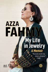 Title: My Life in Jewelry: A Memoir, Author: Azza Fahmy