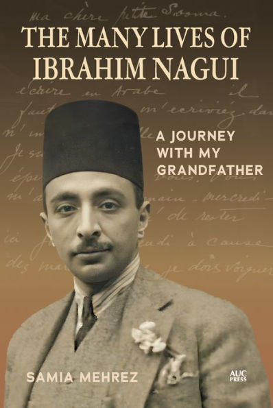 The Many Lives of Ibrahim Nagui: A Journey with my Grandfather