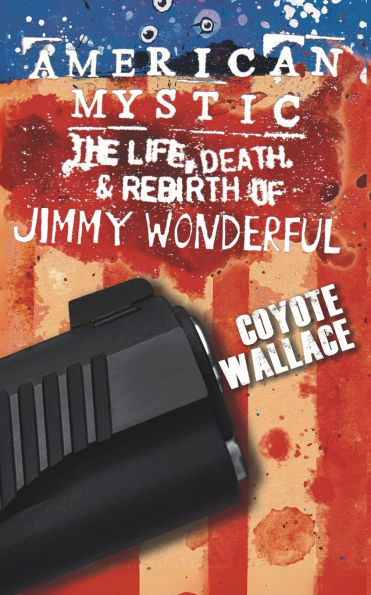 American Mystic: The Life, Death, & Rebirth of Jimmy Wonderful