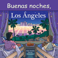 Title: Buenas Noches, Los Ángeles, Author: Adam Gamble