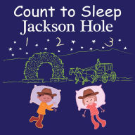 Title: Count to Sleep Jackson Hole, Author: Adam Gamble