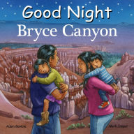 Title: Good Night Bryce Canyon, Author: Adam Gamble