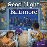 Title: Good Night Baltimore, Author: Adam Gamble