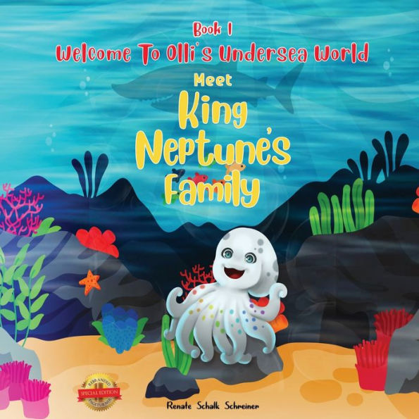 WELCOME TO OLLI'S UNDERSEA WORLD Book I: Meet King Neptune's family