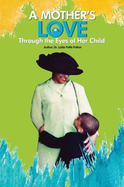 A Mother's Love...: Through the Eyes of Her Child