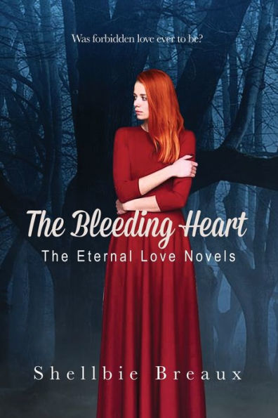 The Bleeding Heart: Eternal Love Novels