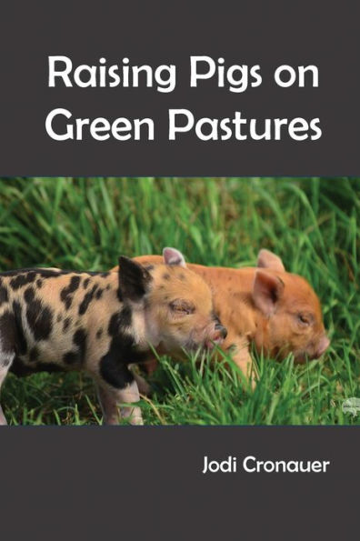 Raising Pigs on Green Pastures