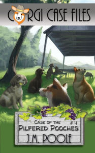 Title: Case of the Pilfered Pooches, Author: Jeffrey M. Poole
