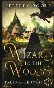 Title: Wizard in the Woods, Author: Jeffrey Poole