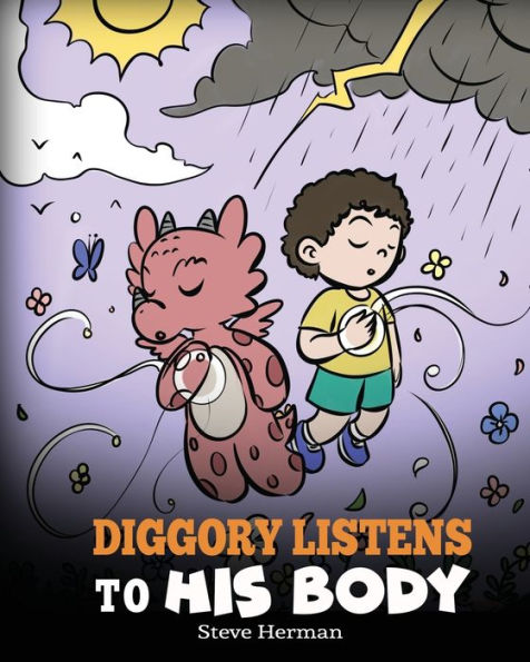 Diggory Listens to His Body: A Dragon's Story About Sensations and Feelings