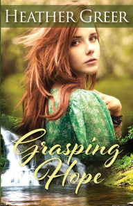 Title: Grasping Hope, Author: Heather Greer