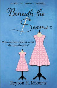 Free pdfs for ebooks to download Beneath the Seams: A Social Impact Novel 9781649171023 (English Edition) ePub iBook
