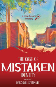 Title: The Case of Mistaken Identity, Author: Deborah Sprinkle
