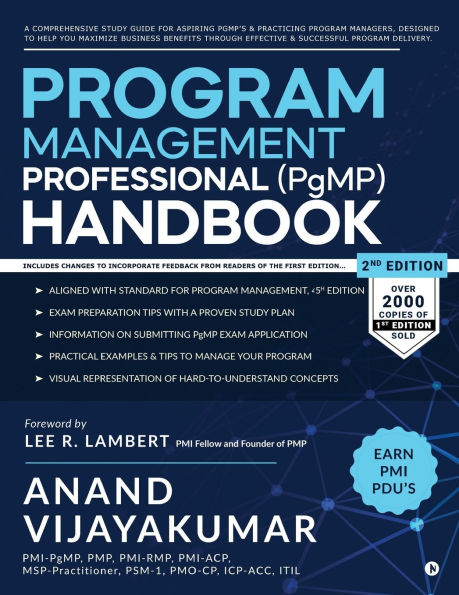 Program Management Professional (PgMP) Handbook: A Comprehensive Study Guide for aspiring PgMP's and practicing Program Managers, designed to help you maximize business benefits through effective and successful program delivery.