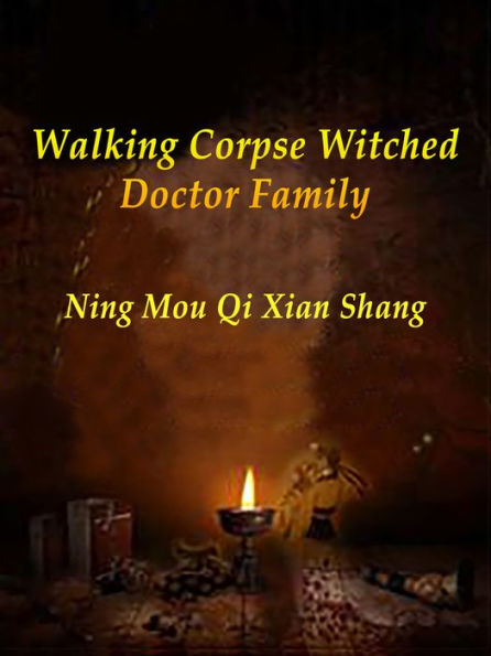 Walking Corpse: Witched Doctor Family: Volume 6