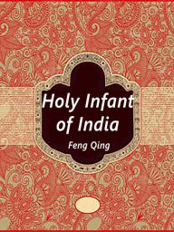 Title: Holy Infant of India: Volume 6, Author: Feng Qing