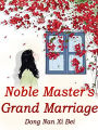Noble Master's Grand Marriage: Volume 1
