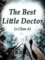 Title: The Best Little Doctor: Volume 6, Author: Li ChenAi