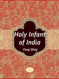 Title: Holy Infant of India: Volume 7, Author: Feng Qing