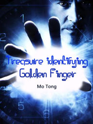 Title: Treasure identifying Golden Finger: Volume 2, Author: Mo Tong