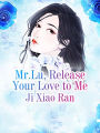 Mr.Lu, Release Your Love to Me: Volume 1