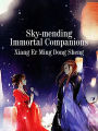 Sky-mending Immortal Companions: Volume 1