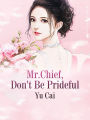 Mr.Chief, Don't Be Prideful: Volume 1