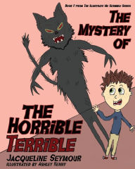 Free french books downloads The Mystery Of The Horrible Terrible in English 9781649214737 CHM RTF