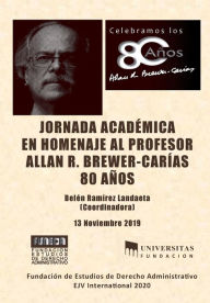 Title: JORNADA ACADÉMICA EN HOMENAJE AL PROFESOR ALLAN R. BREWER-CARÍAS 80 años, Author: Belén RAMÍREZ LANDAETA