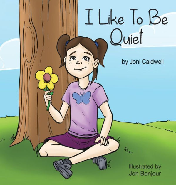 I Like To Be Quiet by Joni Caldwell, Jon Bonjour, Paperback | Barnes ...