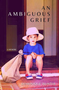 Title: An Ambiguous Grief, Author: Dominique Hunter
