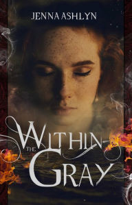 Title: Within the Gray, Author: Jenna Ashlyn