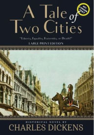 Title: A Tale of Two Cities (Annotated, Large Print), Author: Charles Dickens