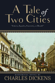 Title: A Tale of Two Cities (Annotated), Author: Charles Dickens