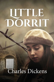 Title: Little Dorrit (ANNOTATED), Author: Charles Dickens