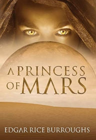 Title: A Princess of Mars (Annotated), Author: Edgar Rice Burroughs