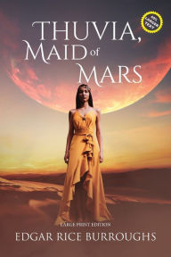 Thuvia, Maid of Mars (Annotated, Large Print): Large Print Edition